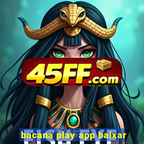 bacana play app baixar